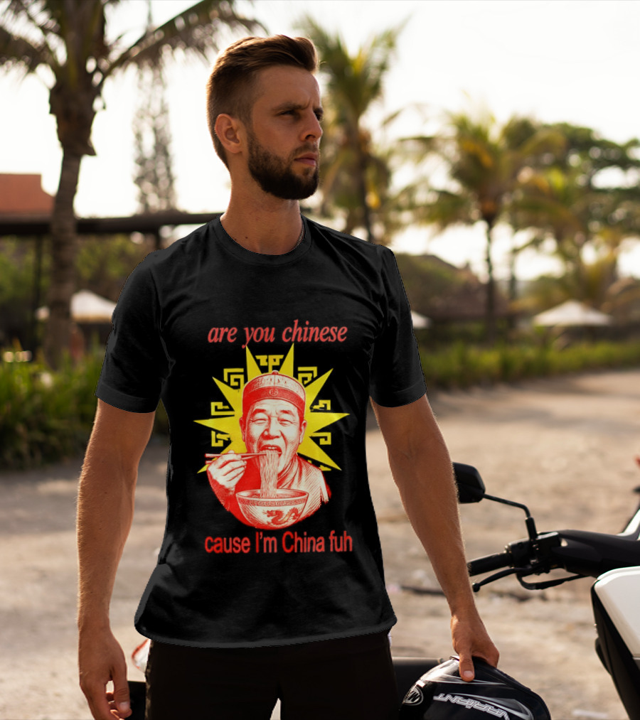 Are You Chinese Cause I'm China Fuh Asian Noodle Bowl T-Shirt