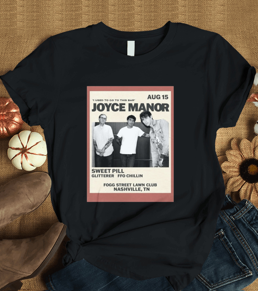 Joyce Manor Aug 15 Nashville TN Sweet Pill Glitterer FFO Chillin T-Shirt