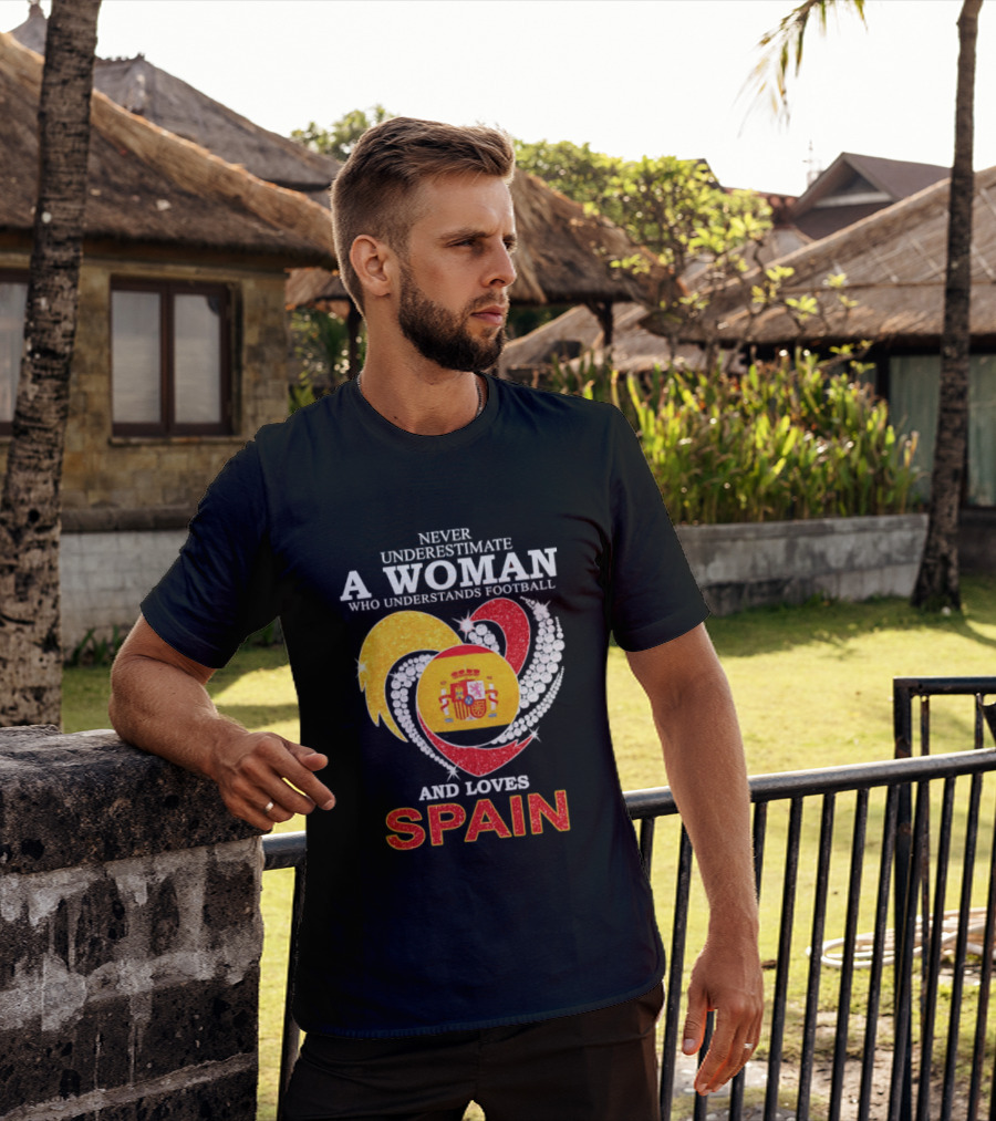 Never Underestimate A Woman Who Understands Football And Loves Spain T-Shirt