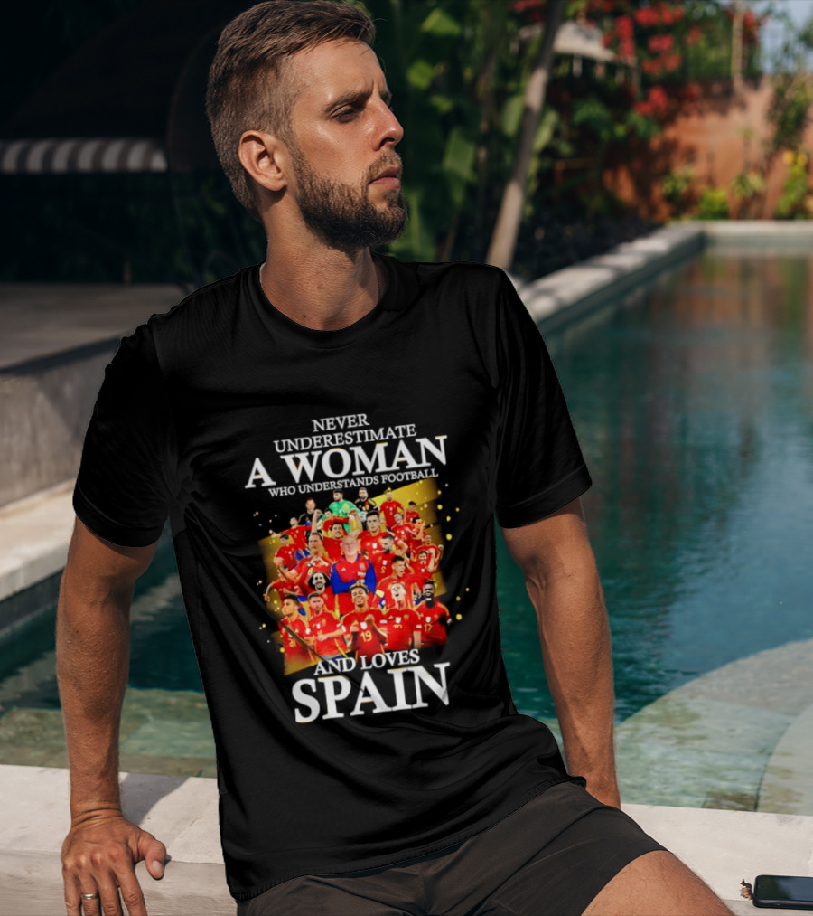 Never Underestimate A Woman Who Understands Football And Loves Spain T-Shirt