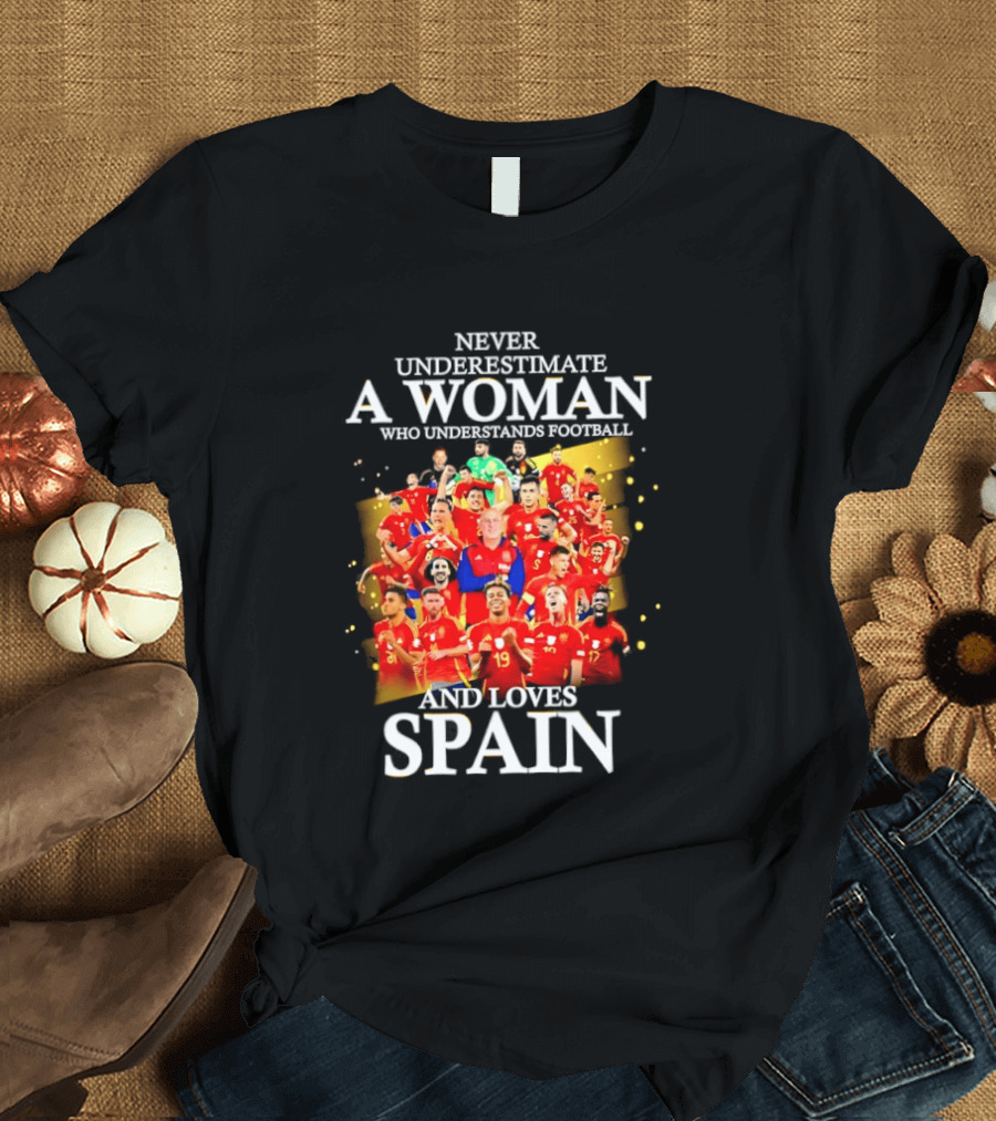 Never Underestimate A Woman Who Understands Football And Loves Spain T-Shirt