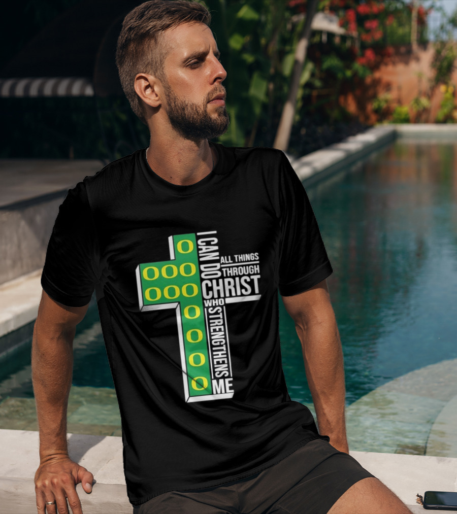 Oregon Ducks I Can Do All Things Through Christ Who Strengthens Me T-Shirt