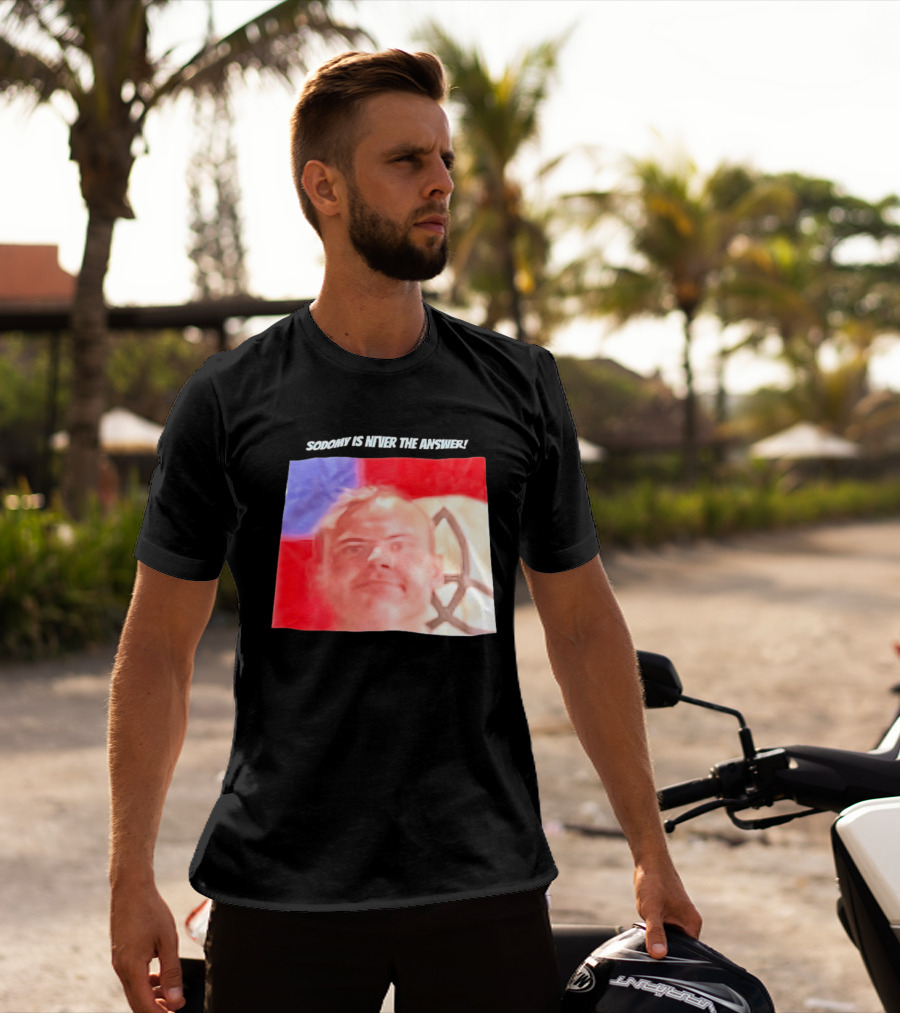 Sodomy Is Never The Answer Meme Face With Flag T-Shirt