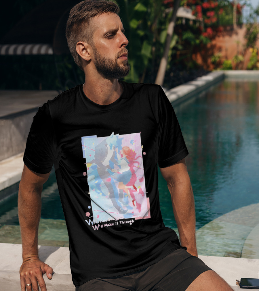 With You Our Love Will Make It Through Anime Couple Romantic T-Shirt