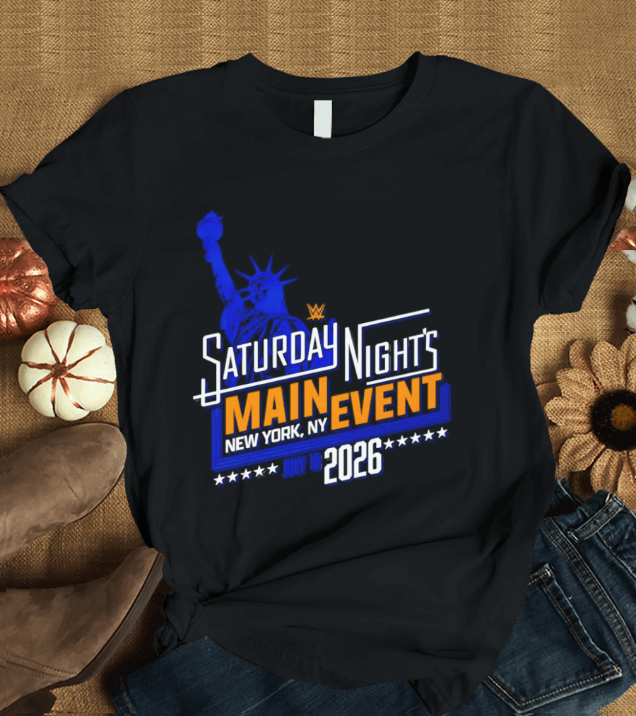 WWE Saturday Night's Main Event New York NY 2026 July 18 Liberty Statue Star T-Shirt