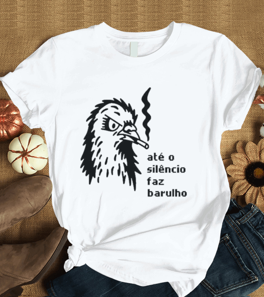 Até O Silêncio Faz Barulho Angry Bird T-Shirt