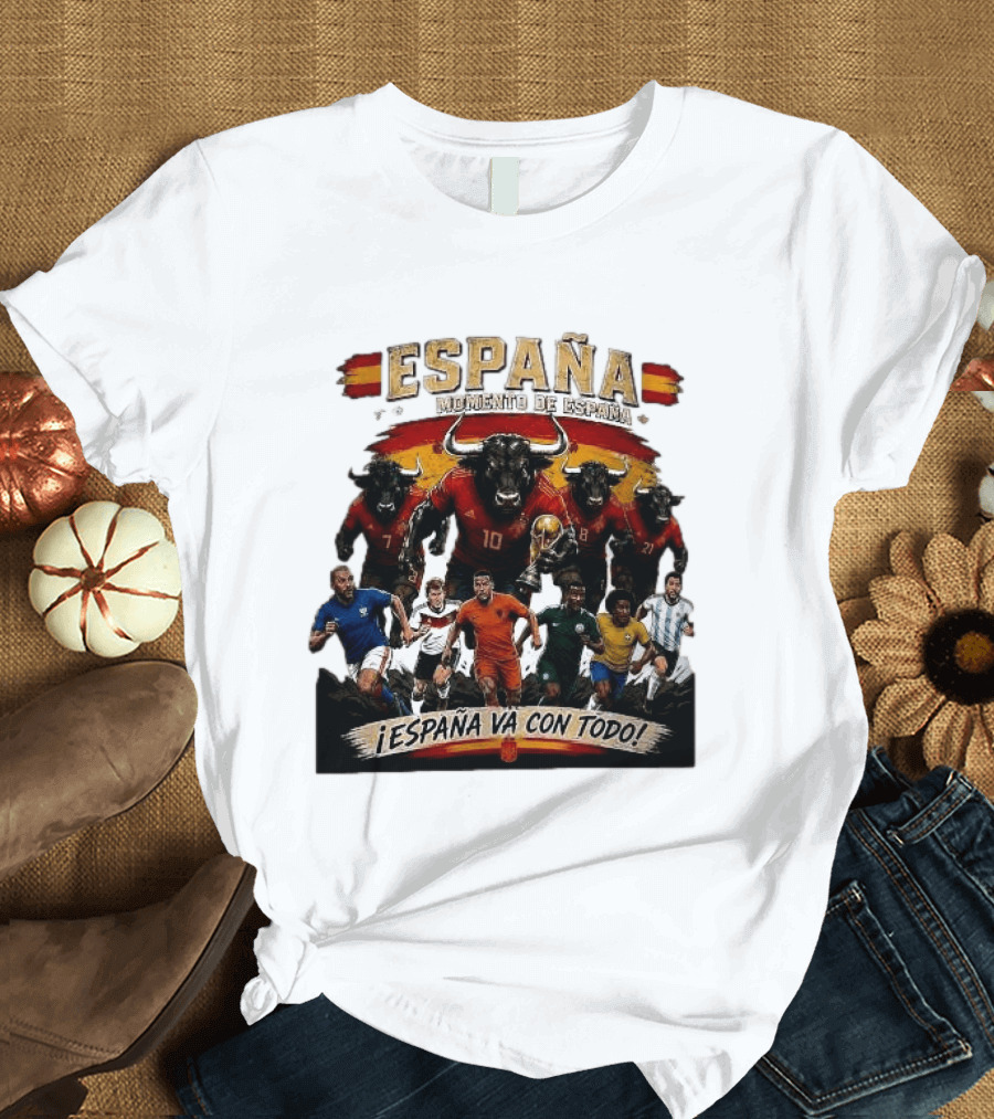 España Momento De España ¡España Va Con Todo! 2026 Soccer Bulls And Players T-Shirt