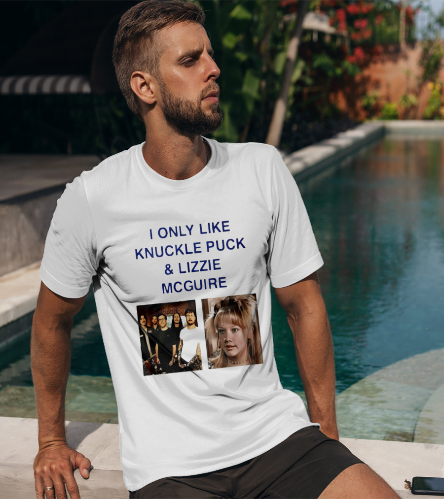 I Only Like Knuckle Puck Band And Lizzie McGuire TV Show Fans Nostalgia T-Shirt