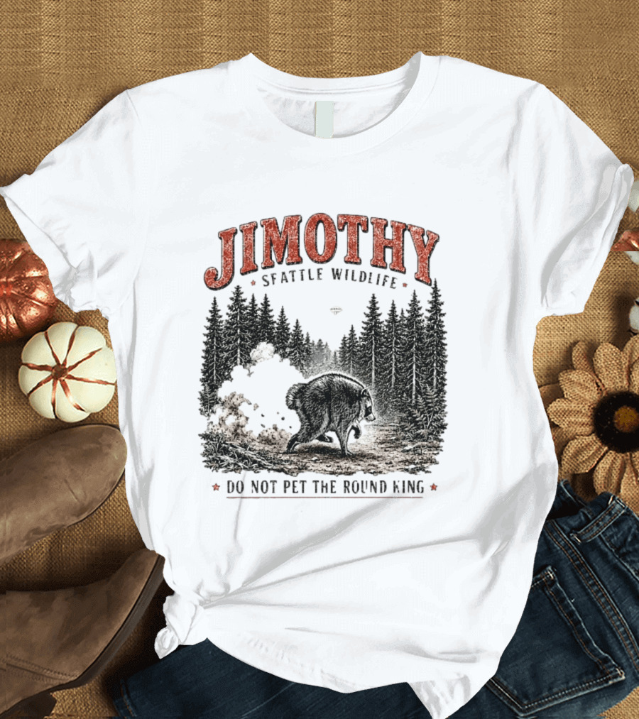 Jimothy Seattle Wildlife Do Not Pet The Round King Forest Scene T-Shirt