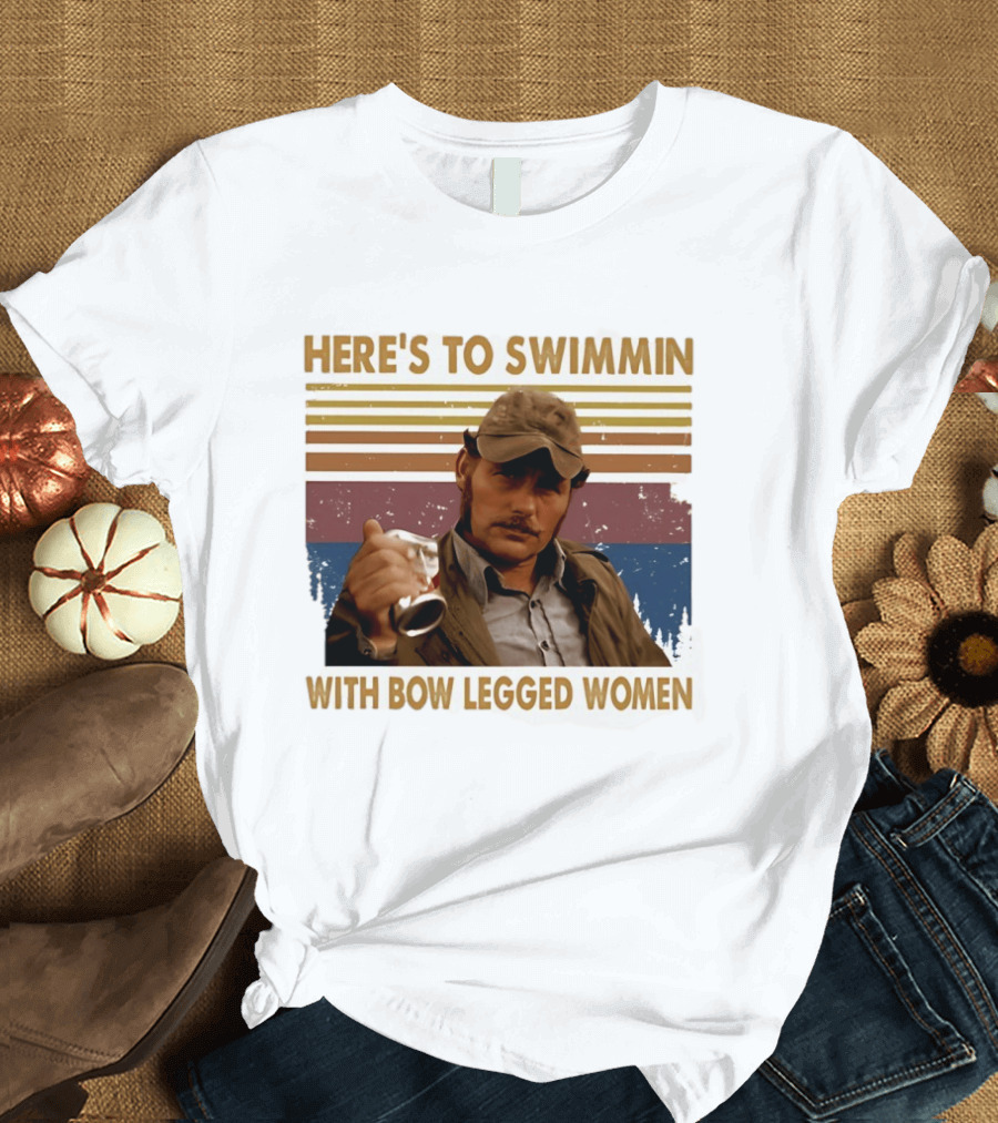 Robert Shaw Here's To Swimmin Jaws Bow Legged Women T-Shirt
