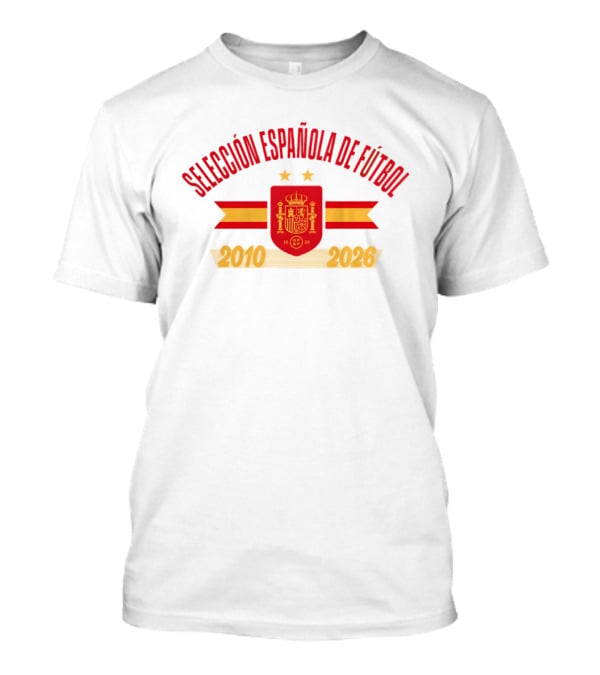 Selección Española De Fútbol 2010 2026 Spain National Team T-Shirt