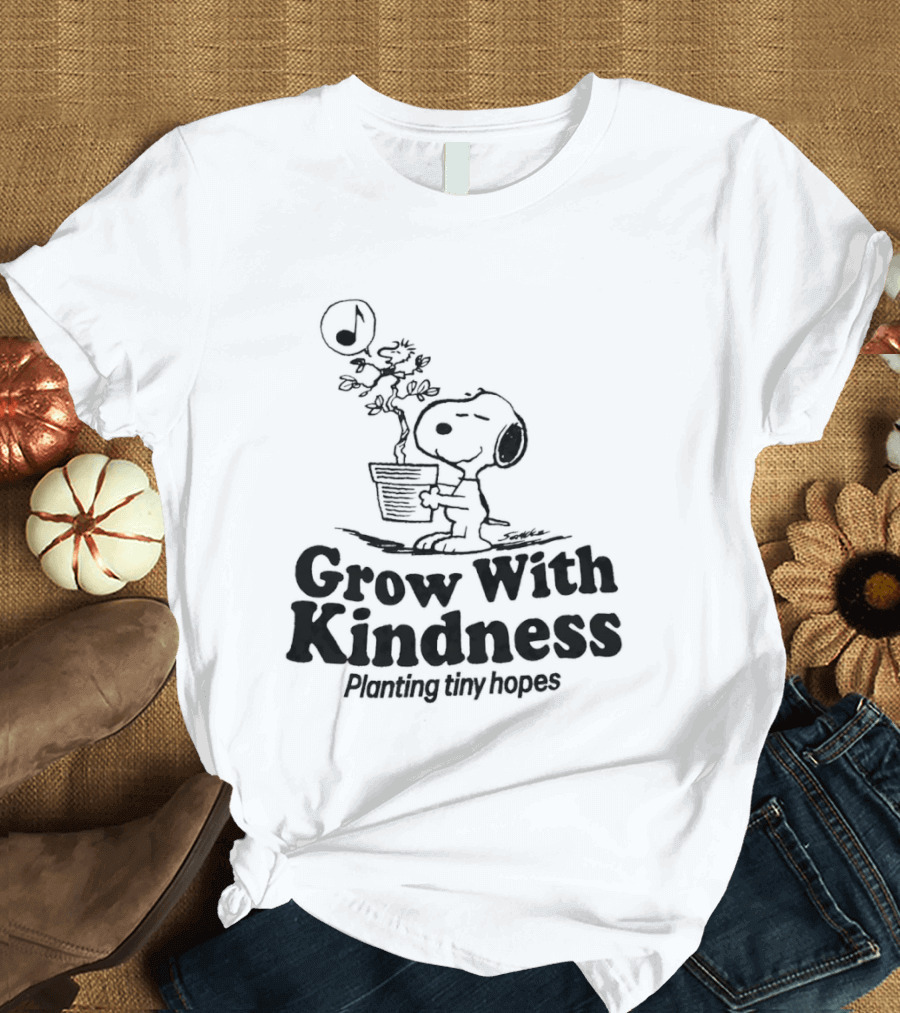 Snoopy Grow With Kindness Planting Tiny Hopes Peanuts Schulz T-Shirt