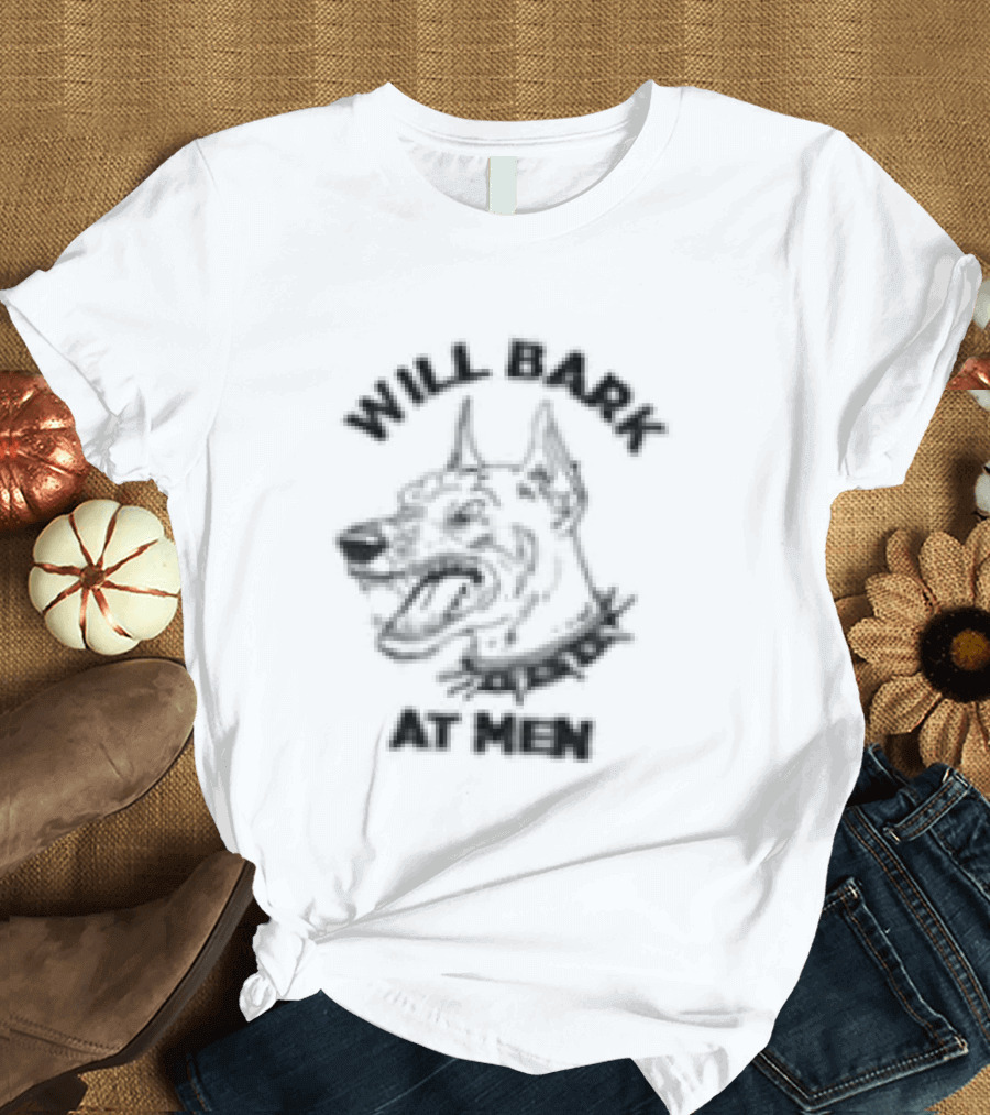 Will Bark At Men Doberman Dog Funny Pet Lover T-Shirt