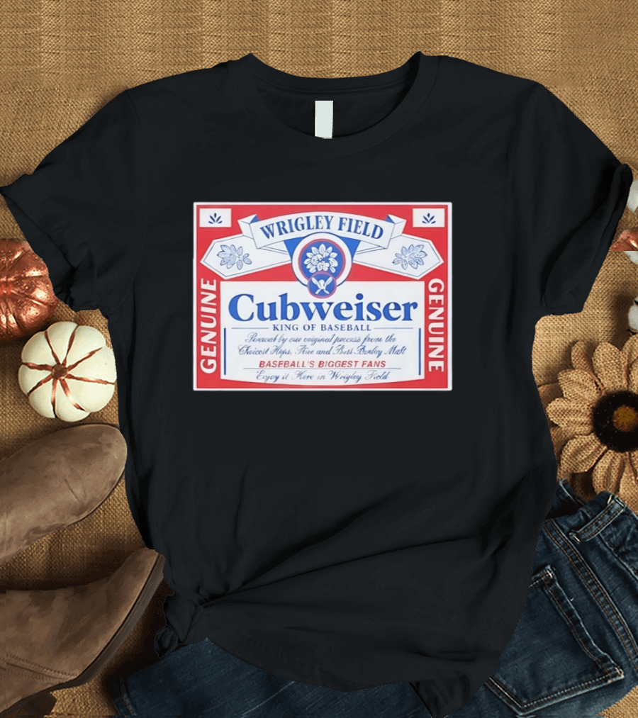Wrigley Field Cubweiser Genuine Baseball's Biggest Fans T-Shirt