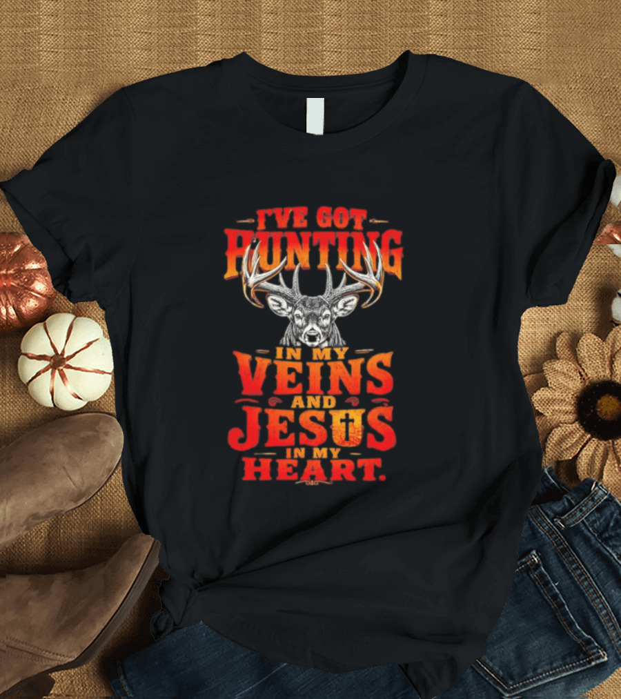 I've Got Hunting In My Veins And Jesus In My Heart Deer Hunter T-Shirt
