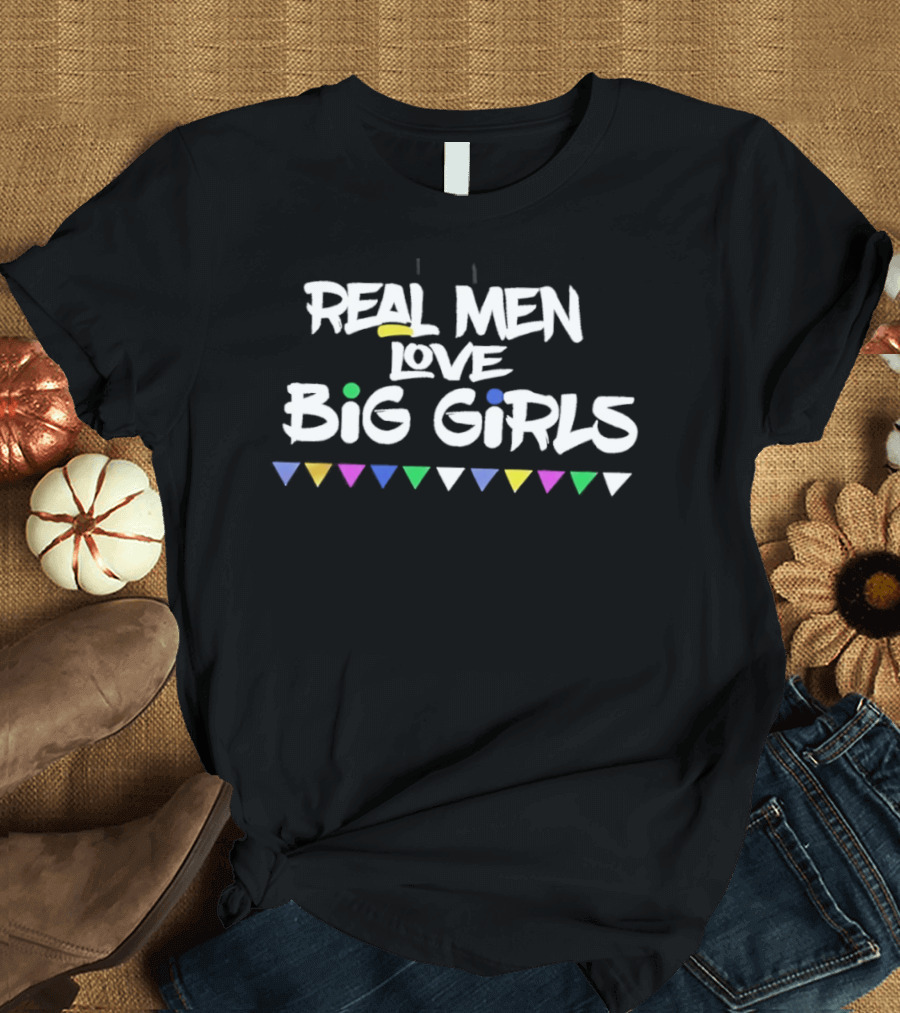 Real Men Love Big Girls Multicolor Triangle Accents T-Shirt
