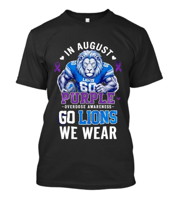 In August We Wear Purple Overdose Awareness Go Lions T-Shirt