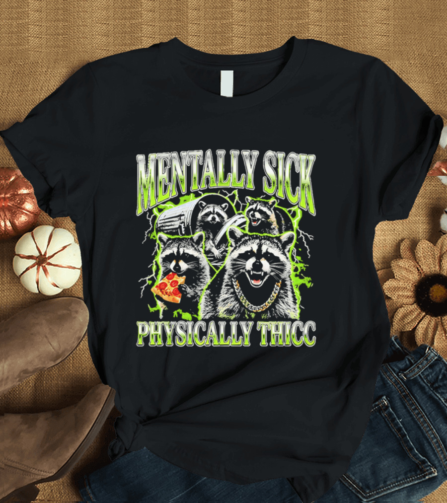 Mentally Sick Physically Thicc Raccoon Pizza And Trash Can Chain T-Shirt