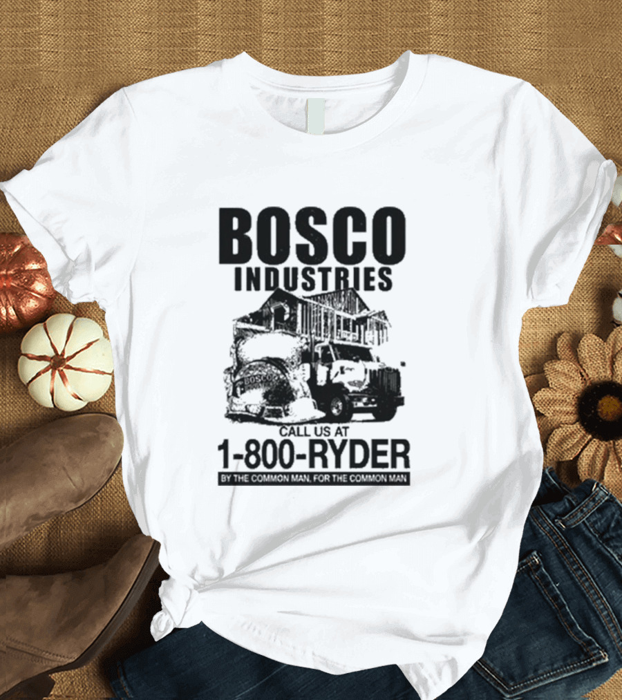 Bosco Industries Call Us At 1 800 RYDER Truck T-Shirt