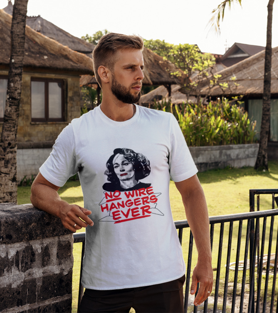 Joan Crawford Mommie Dearest No Wire Hangers Ever T-Shirt