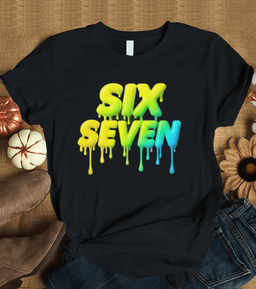 67 Color Drip Six Seven Urban Streetwear T-Shirt
