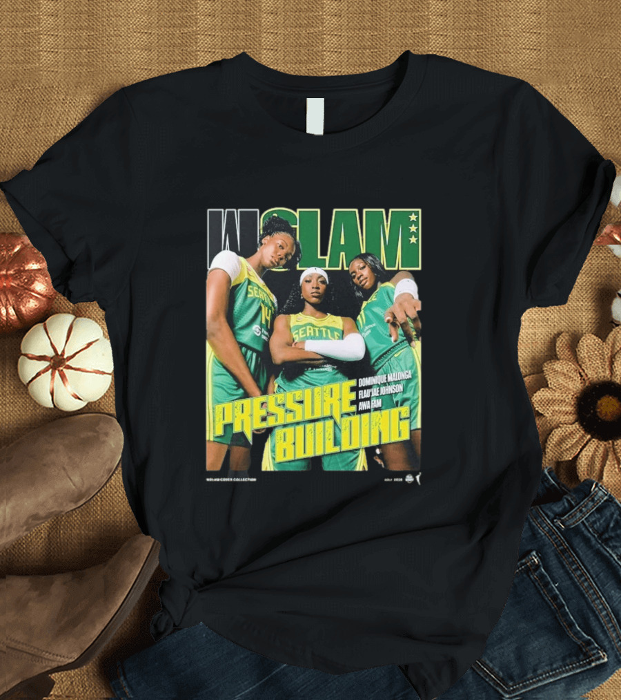 WSLAM Dominique Malonga Flau'jae Johnson Awa Fam Seattle Storm Pressure Building T-Shirt