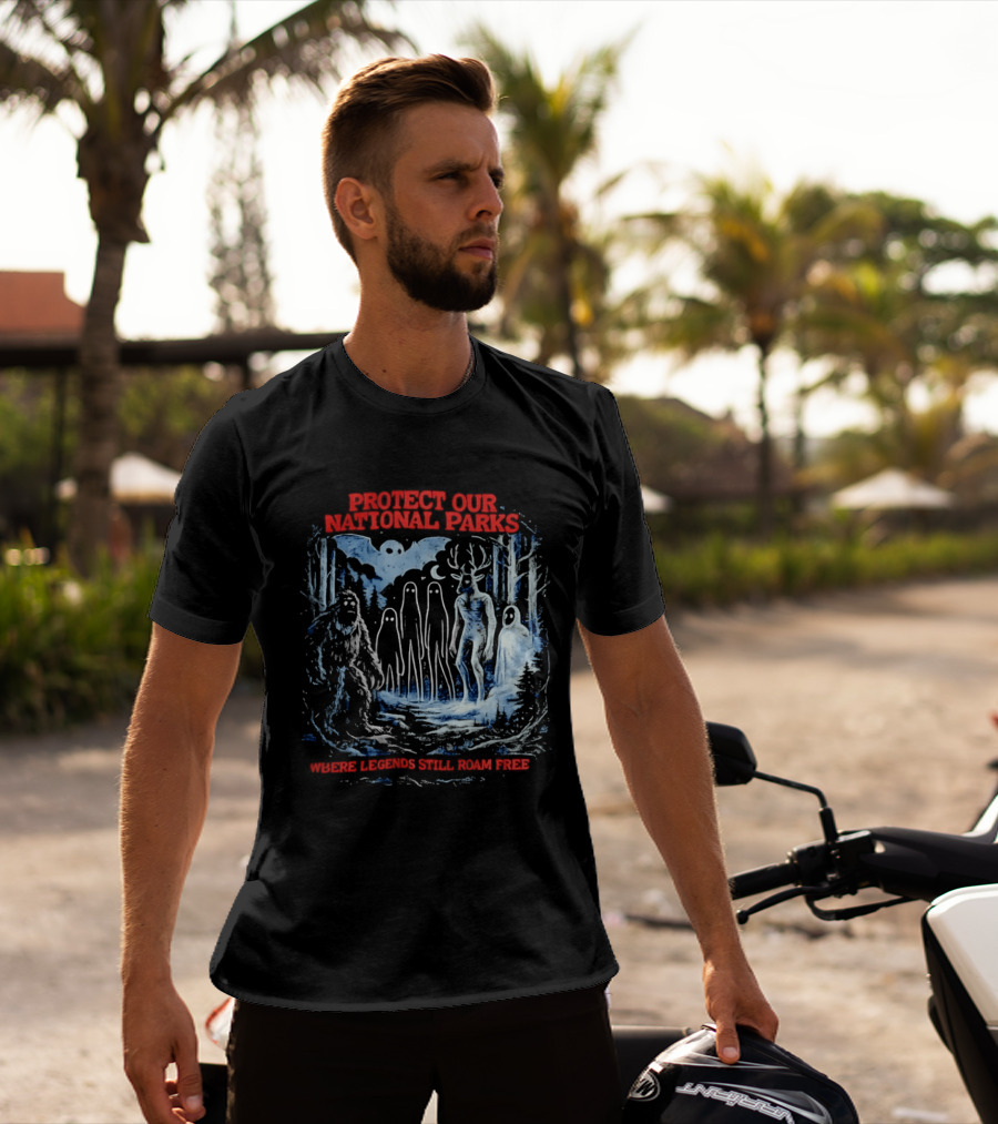 Protect Our National Parks Where Legends Still Roam Free Bigfoot Cryptid Forest Myths T-Shirt