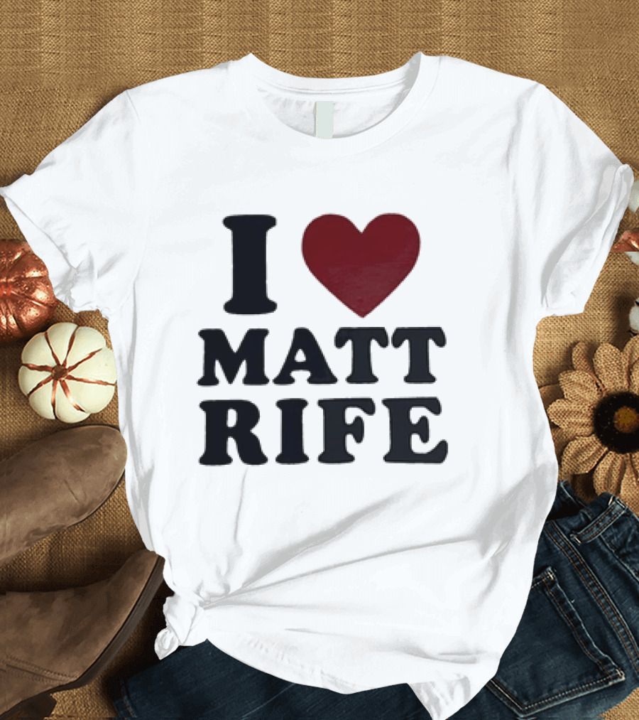I Love Matt Rife Heart T-Shirt