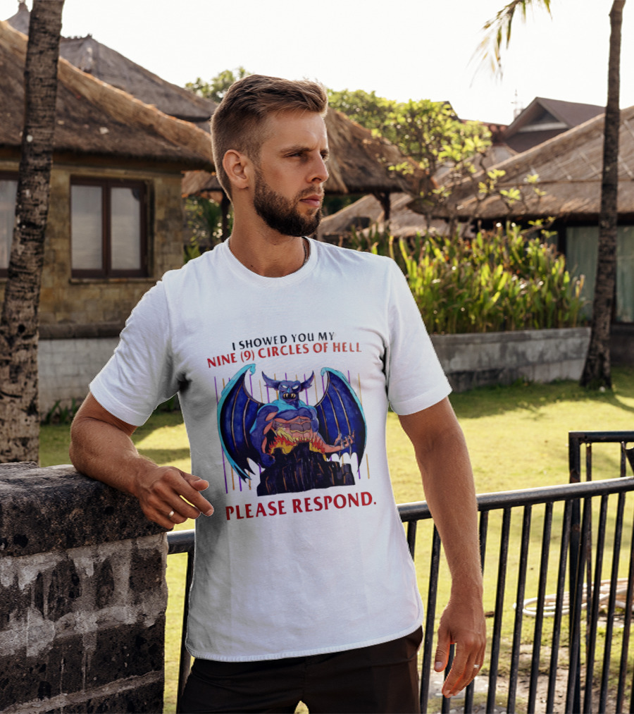 I Showed You My Nine Circles Of Hell Please Respond Demon Wings Monster T-Shirt