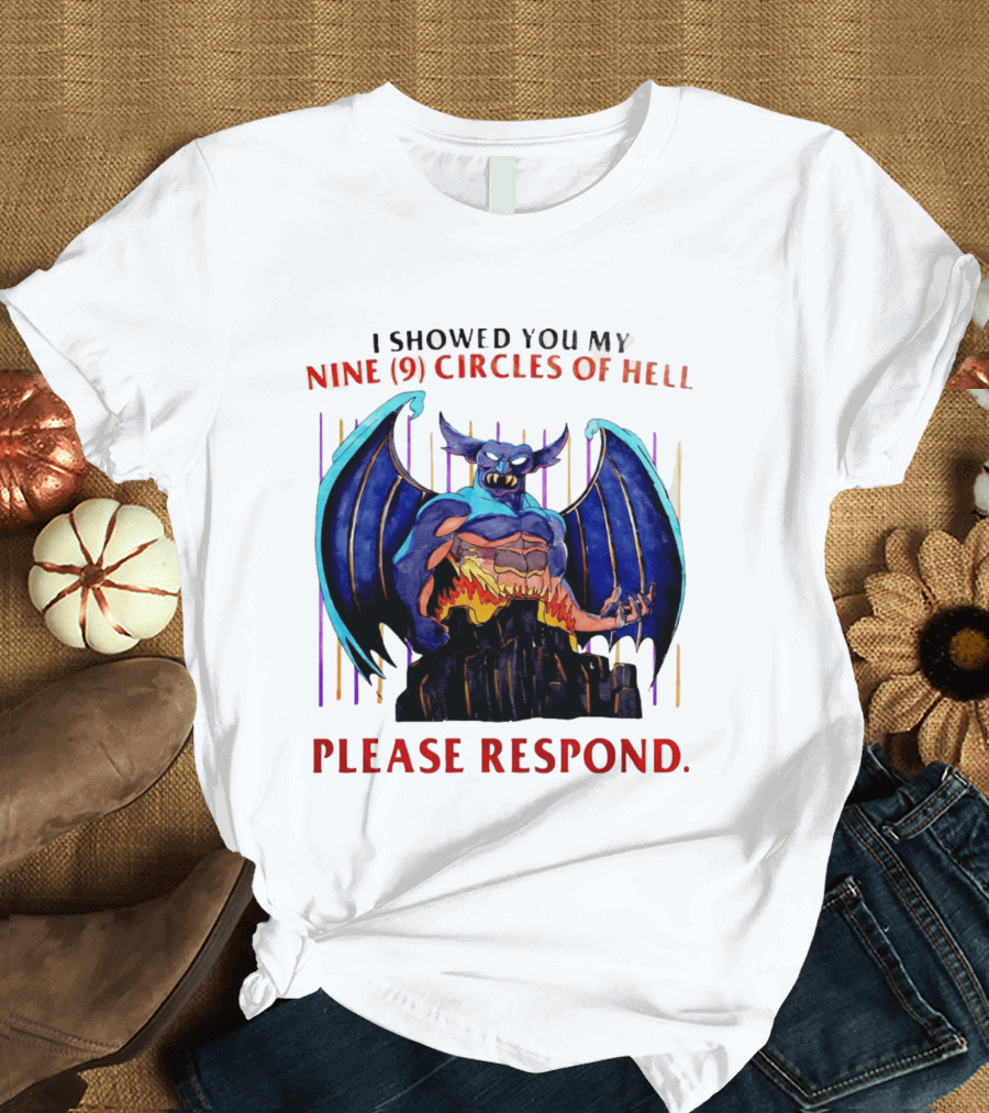 I Showed You My Nine Circles Of Hell Please Respond Demon Wings Monster T-Shirt