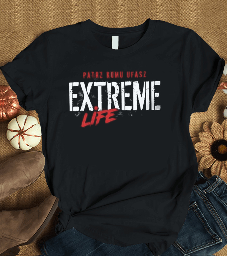 Patrz Komu Ufasz Extreme Life Pomowieniom Zmowa Milczenia T-Shirt
