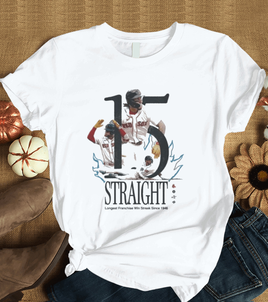 Boston Red Sox 15 Straight Longest Franchise Win Streak Since 1946 T-Shirt