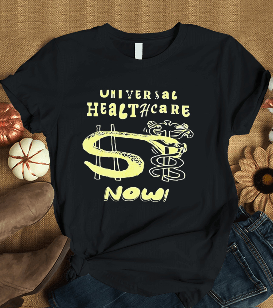 Universal Healthcare Now Medical Rights With Caduceus T-Shirt