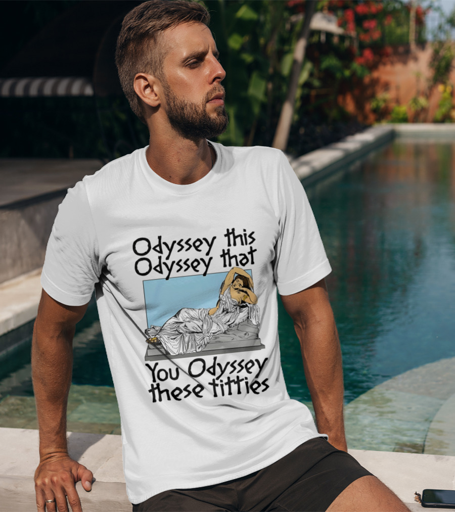 Odyssey This Odyssey That You Odyssey These Titties Statue Recline T-Shirt