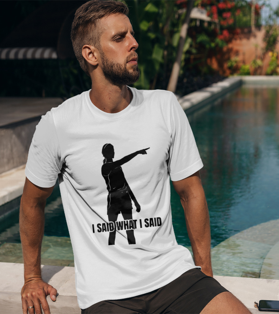 Sophie Cunningham Bold Statement I Said What I Said T-Shirt