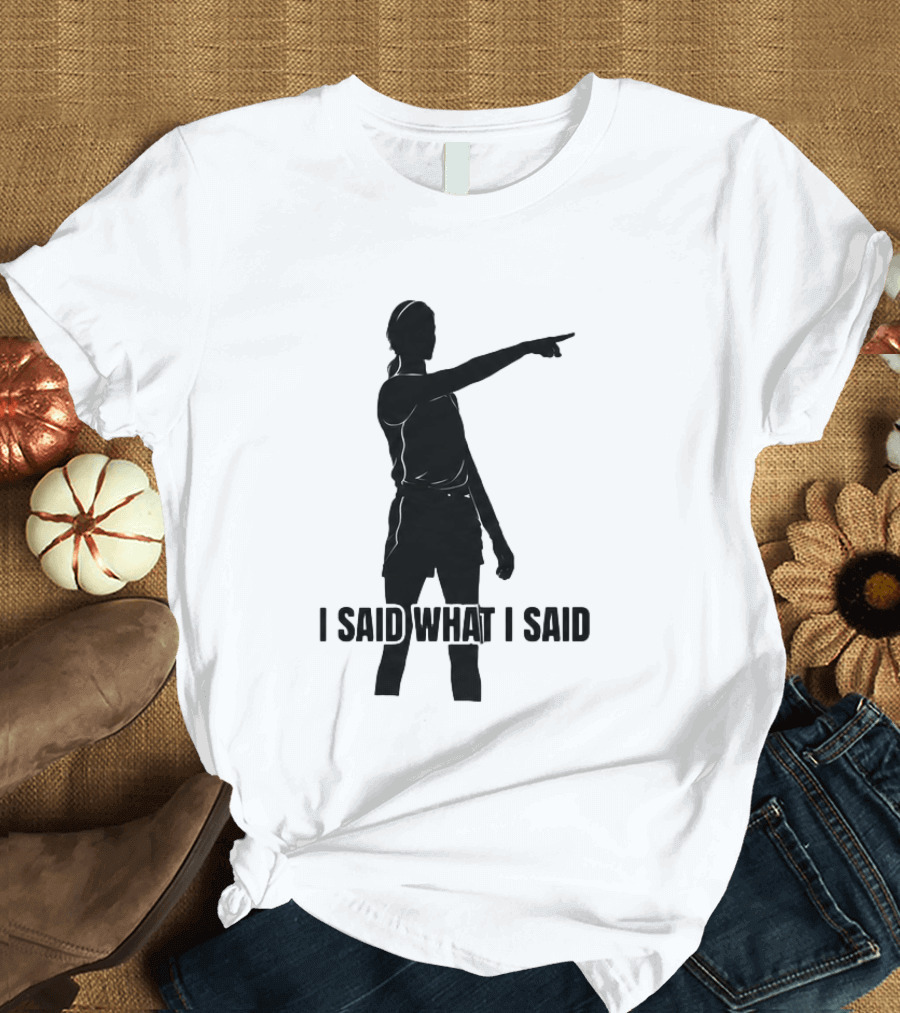 Sophie Cunningham Bold Statement I Said What I Said T-Shirt