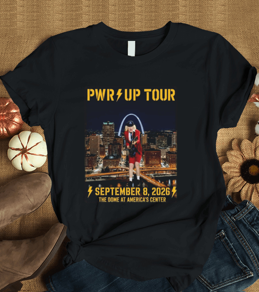 Pwr Up Tour 2026 ACDC St. Louis MO Event The Dome At America's Center September 8 2026 T-Shirt