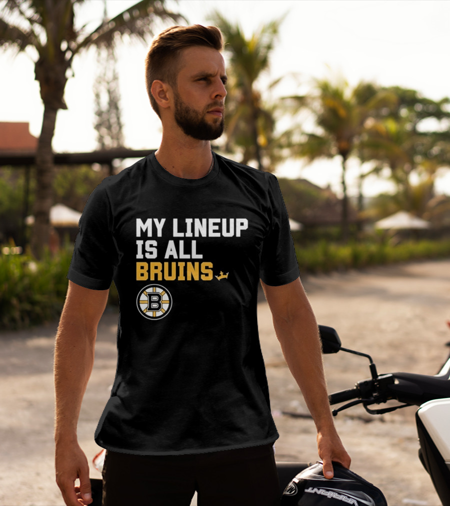 Boston Bruins My Lineup Is All Bruins T-Shirt
