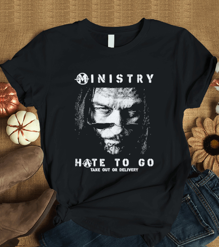 Ministry Hate To Go Take Out Or Delivery Collection T-Shirt