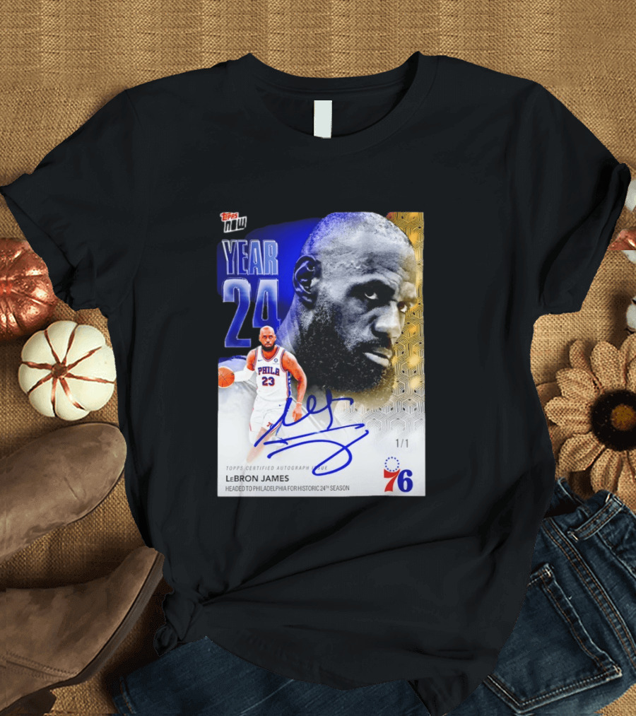 Topps Certified Autograph LeBron James Year 24 Philadelphia 76ers Historic Season T-Shirt