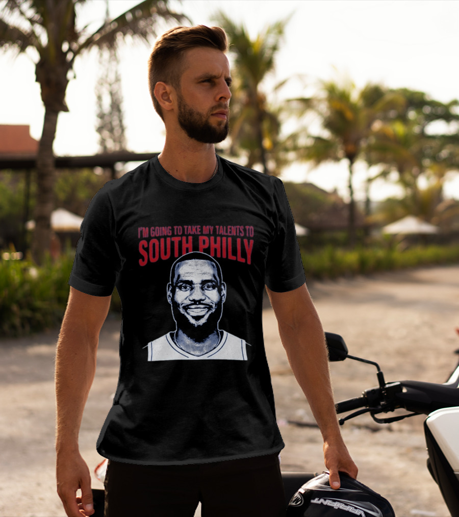 I'm Going To Take My Talents To South Philly Lebron James T-Shirt