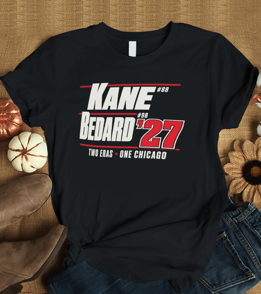 Kane 88 Bedard 98 '27 Two Eras One Chicago T-Shirt