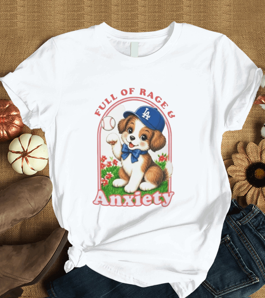 Full Of Rage & Anxiety LA Dodgers Puppy Baseball T-Shirt