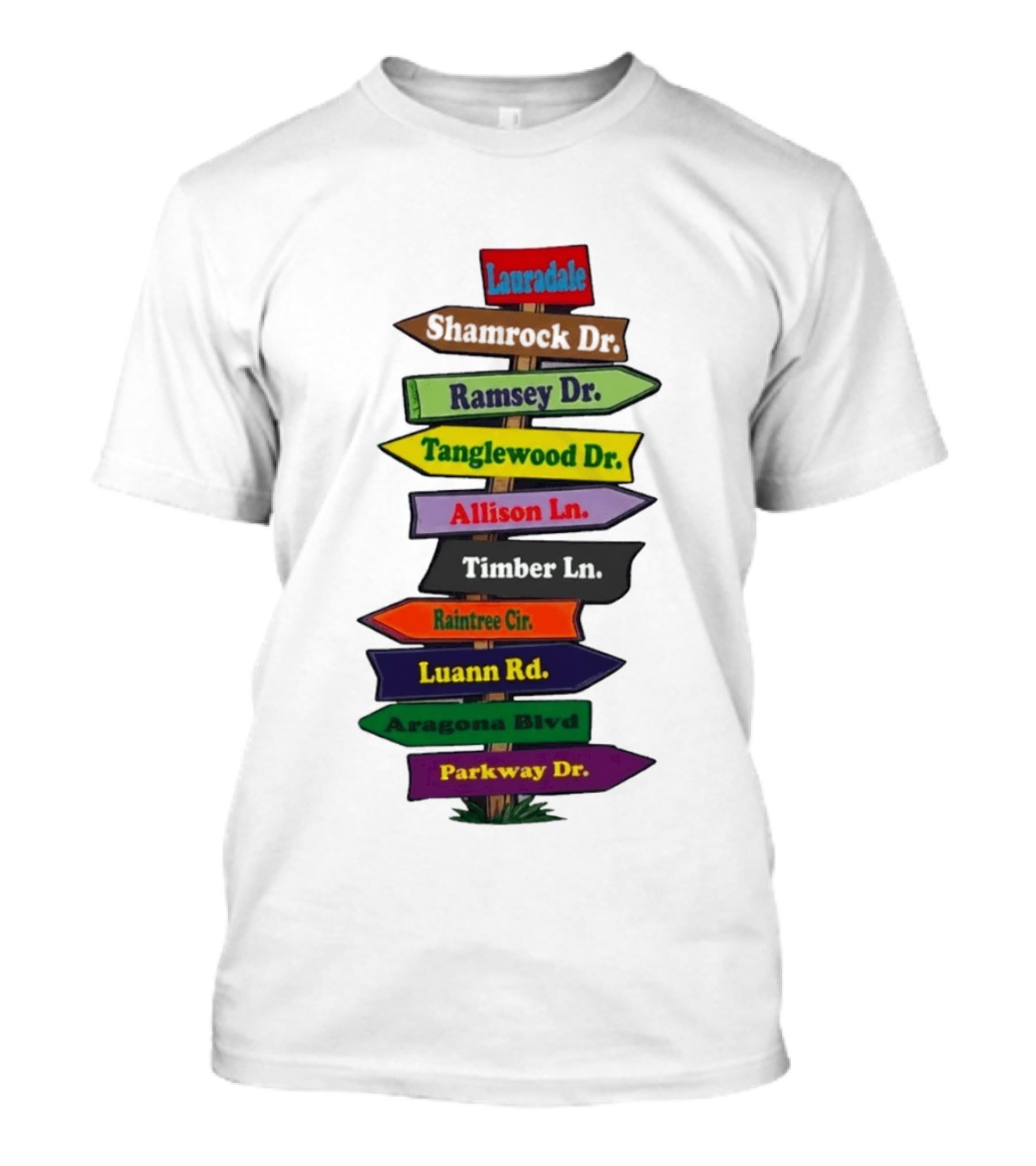 Lauradale Shamrock Ramsey Tanglewood Allison Timber Raintree Luann Aragona Parkway Street Signs T-Shirt
