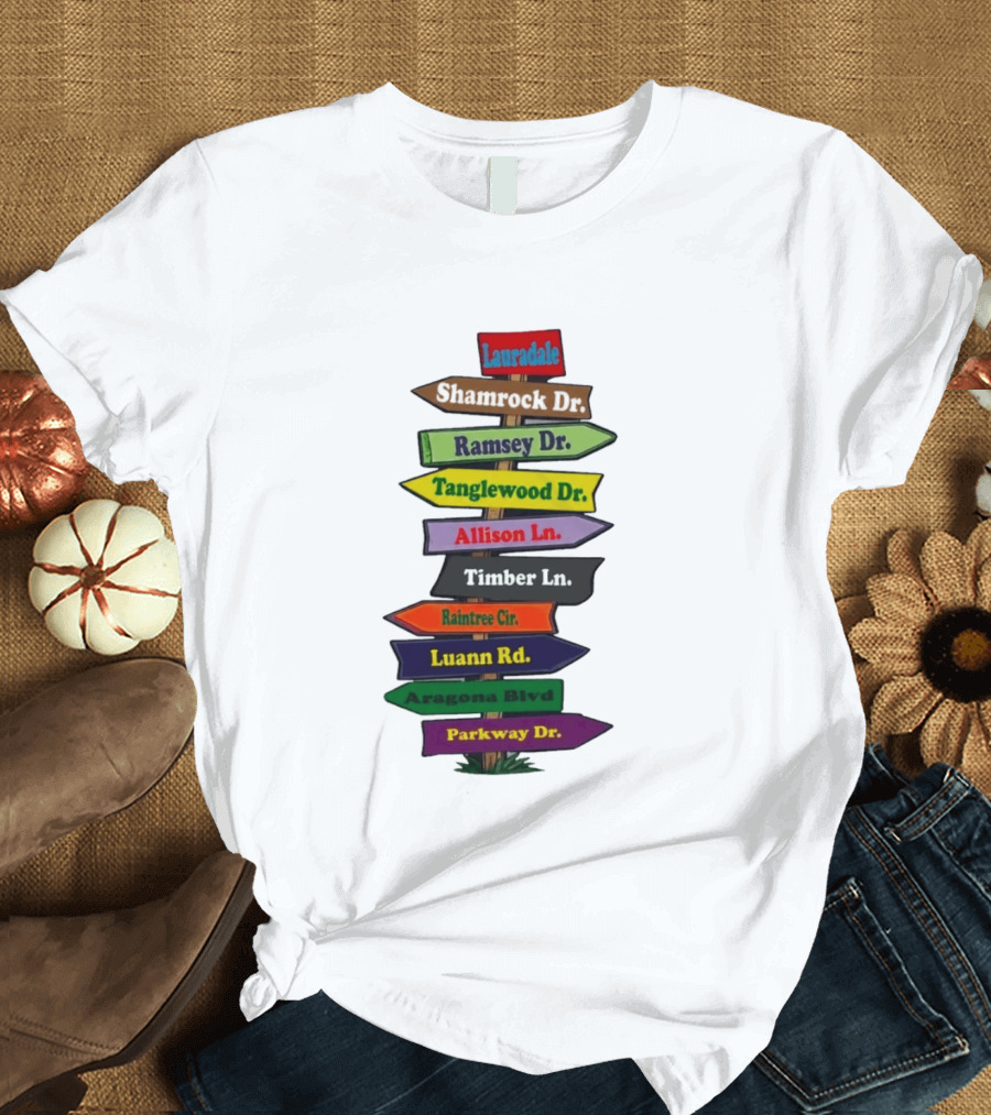 Lauradale Shamrock Ramsey Tanglewood Allison Timber Raintree Luann Aragona Parkway Street Signs T-Shirt