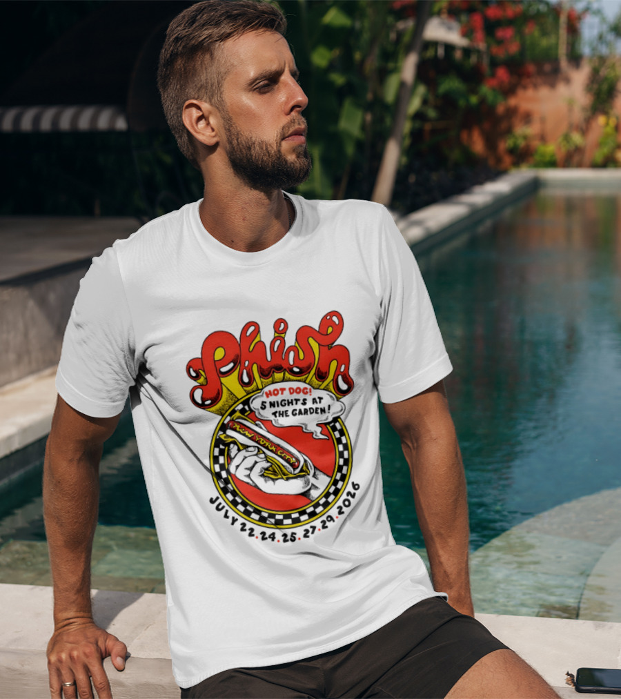 Phish New York City Hot Dog 5 Nights Madison Square Garden July 22 24 25 27 29 2026 T-Shirt