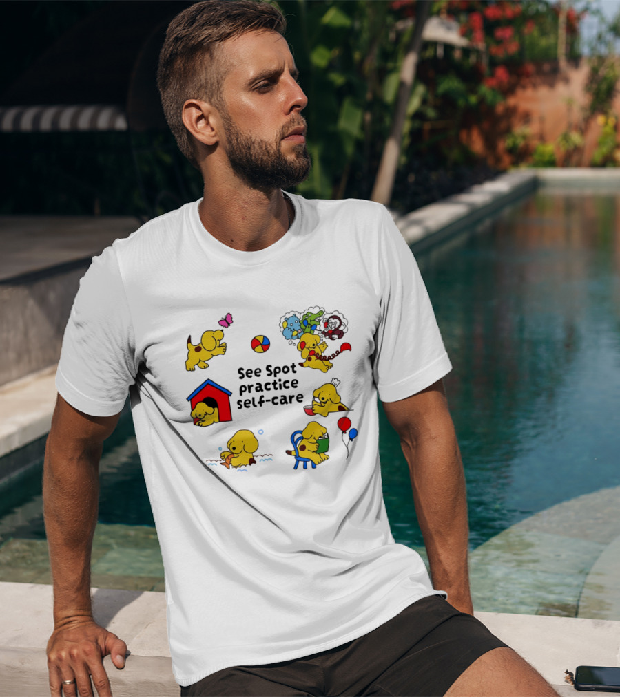 See Spot Practice Self Care Fun Activities For Dog Wellness T-Shirt