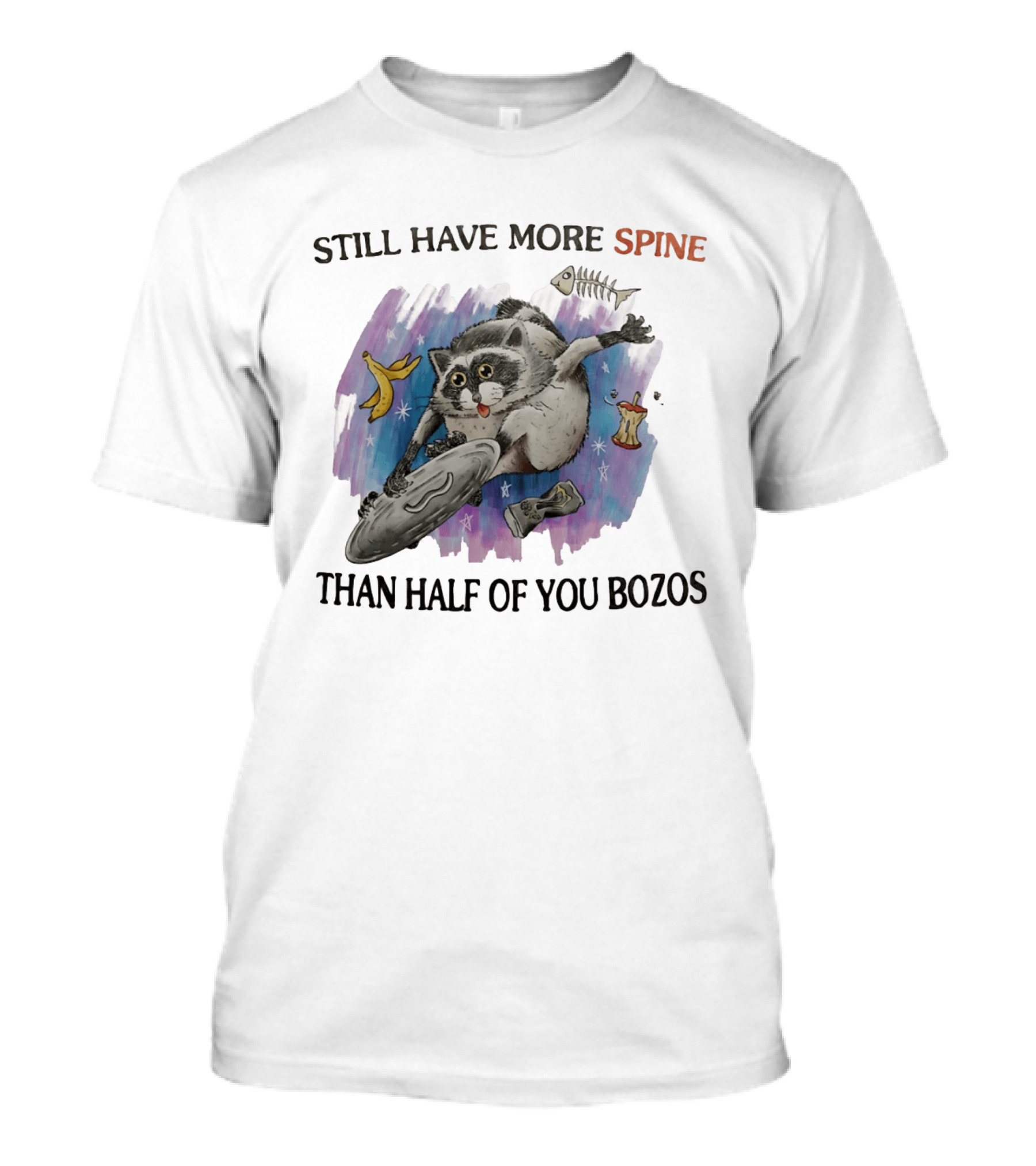Still Have More Spine Than Half Of You Bozos Raccoon Trash Can Lid T-Shirt