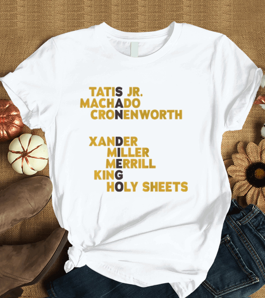 Tatis Jr Machado Cronenworth Xander Miller Merrill King Holy Sheets San Diego Padres Baseball Names 2026 T-Shirt