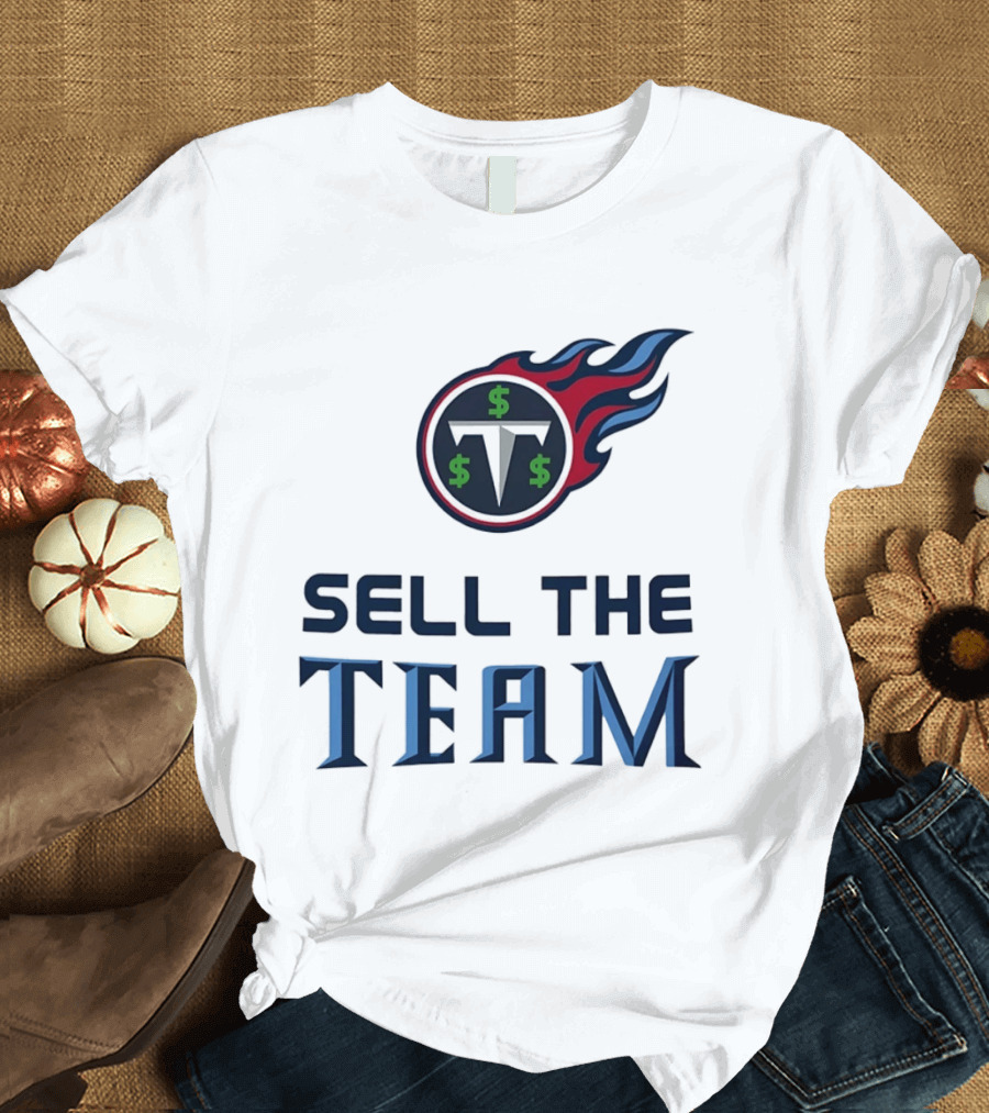 Tennessee Titans Sell The Team Dollar Symbol Flame T-Shirt
